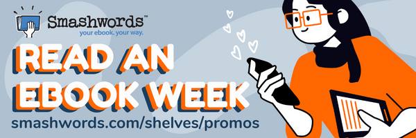 Read An Ebook Week Mar 2-8 2025 Smashwords&nbsp;Sale